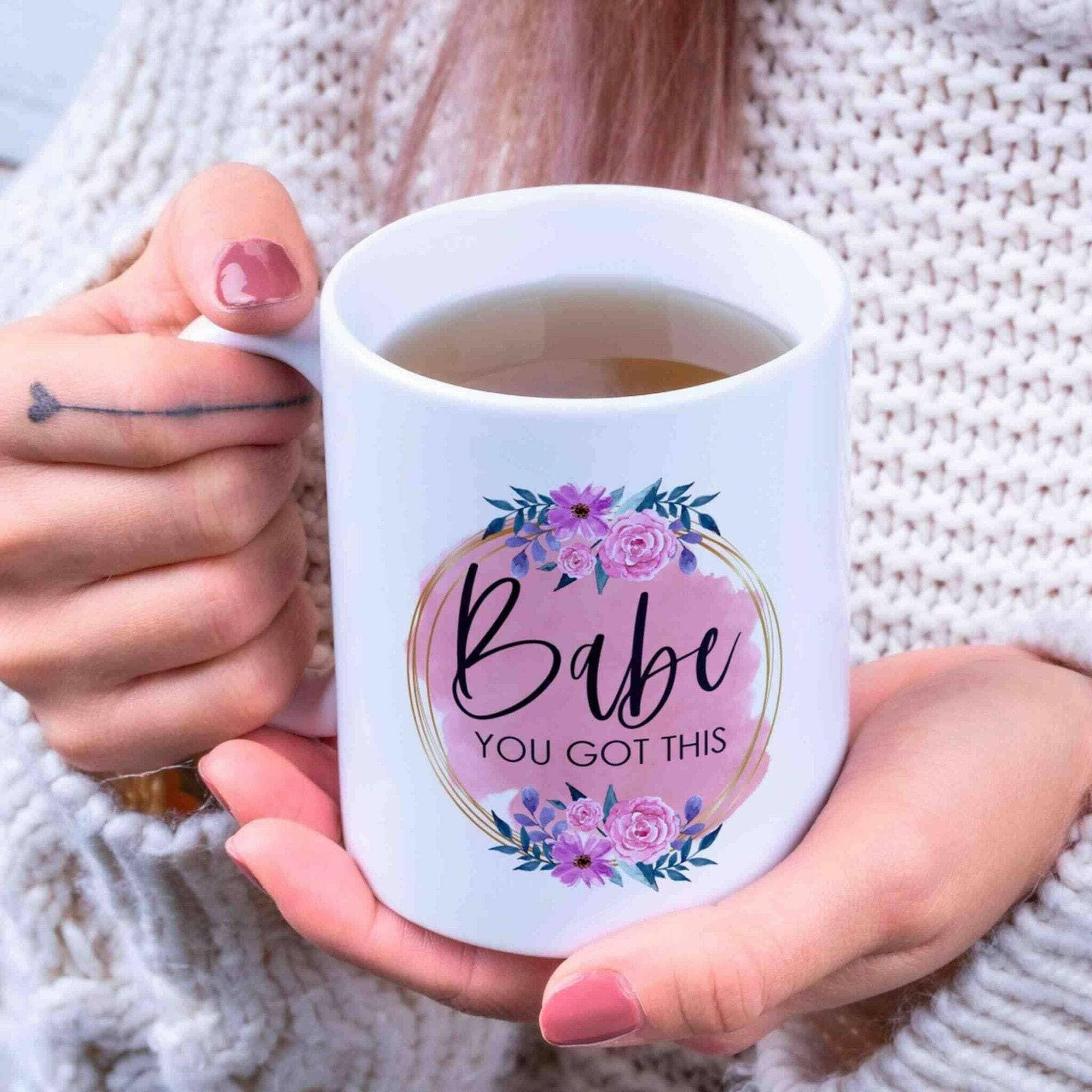 Motivations-Tasse Babe - you got this.