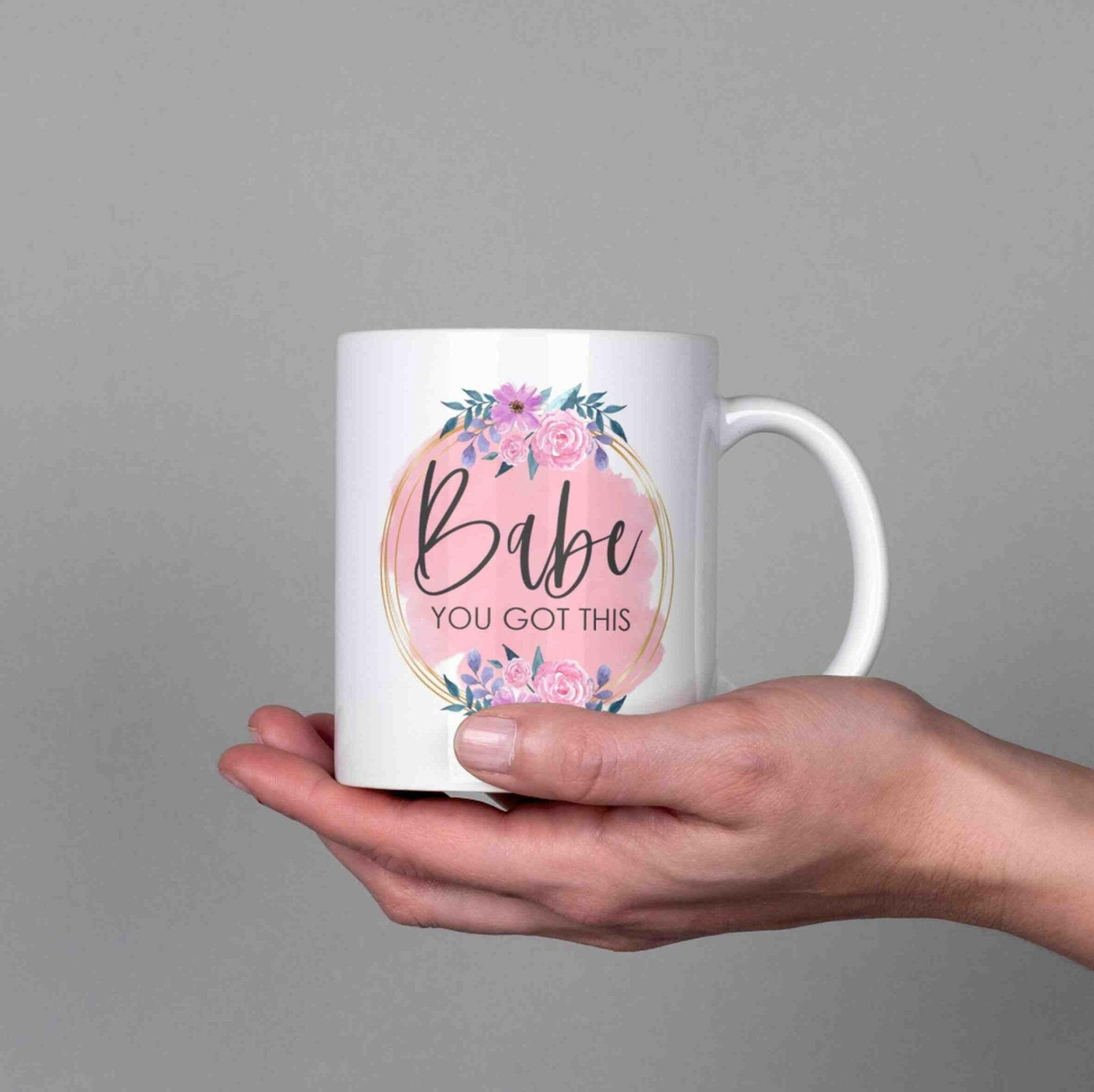 Motivations-Tasse Babe - you got this.