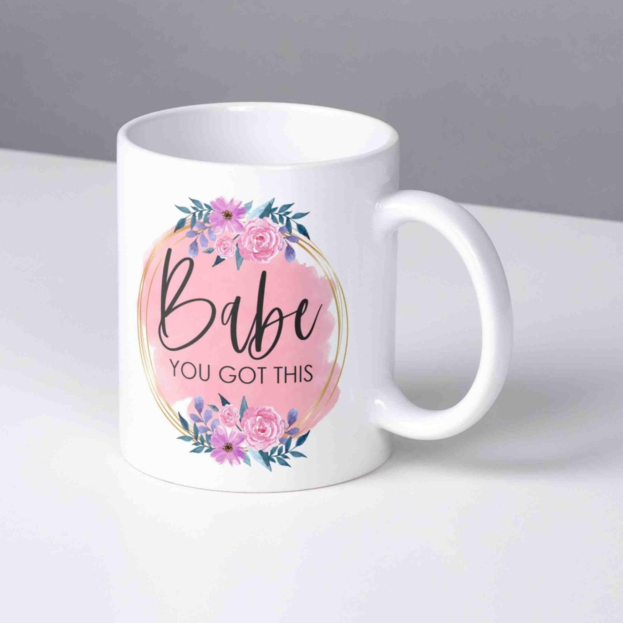 Motivations-Tasse Babe - you got this.